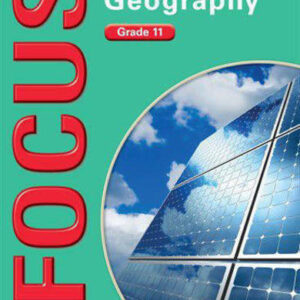 Focus Geography Grade 11 Learner's Book (CAPS)