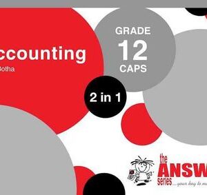 ACCOUNTING GR 12 (2 IN 1) (CAPS) (THE ANSWER SERIES)